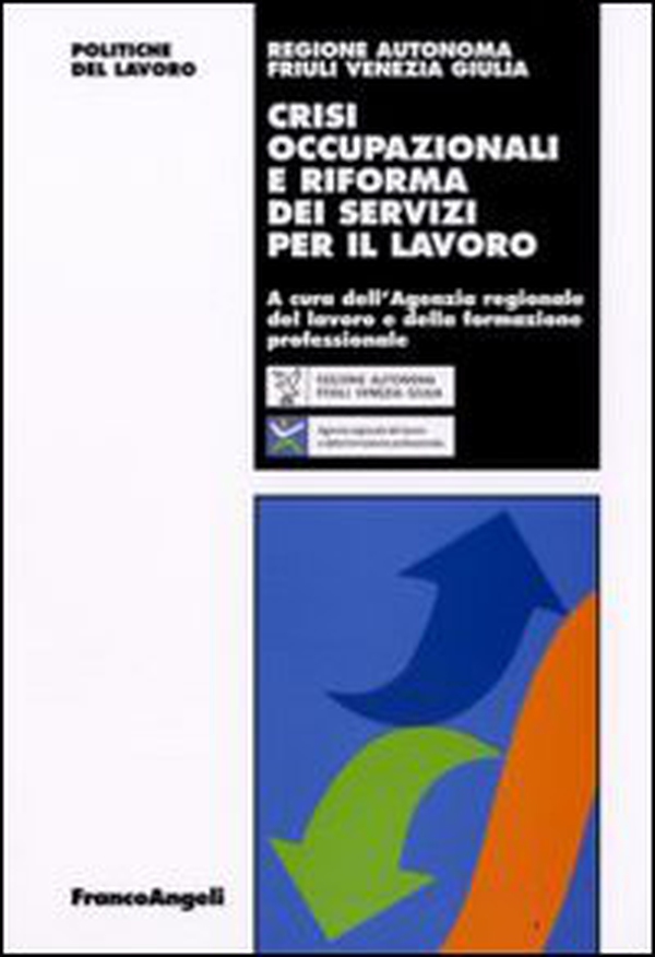 Crisi occupazionali e riforma dei servizi per il lavoro - Librerie.coop Crisi occupazionali e riforma dei servizi per il lavoro - Librerie.coop