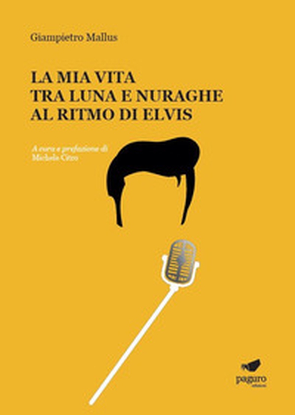 La mia vita tra luna e nuraghe al ritmo di Elvis - Librerie.coop La mia vita tra luna e nuraghe al ritmo di Elvis - Librerie.coop
