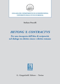 Hetong e contractus. Per una riscoperta dell'idea di reciprocità nel dialogo tra diritto cinese e diritto romano - Librerie.coop Hetong e contractus. Per una riscoperta dell'idea di reciprocità nel dialogo tra diritto cinese e diritto romano - Librerie.coop