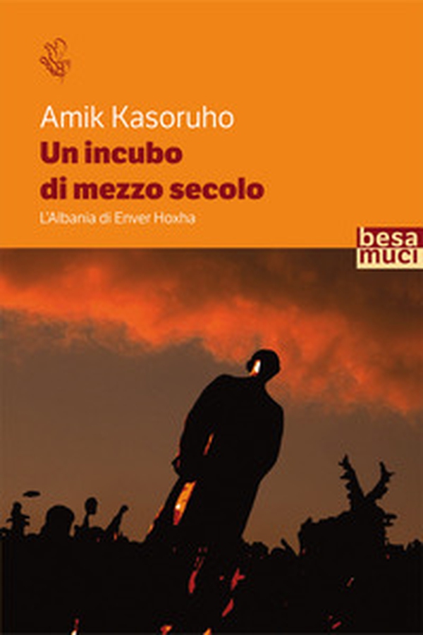 Un incubo di mezzo secolo. L'Albania di Enver Hoxha - Librerie.coop Un incubo di mezzo secolo. L'Albania di Enver Hoxha - Librerie.coop