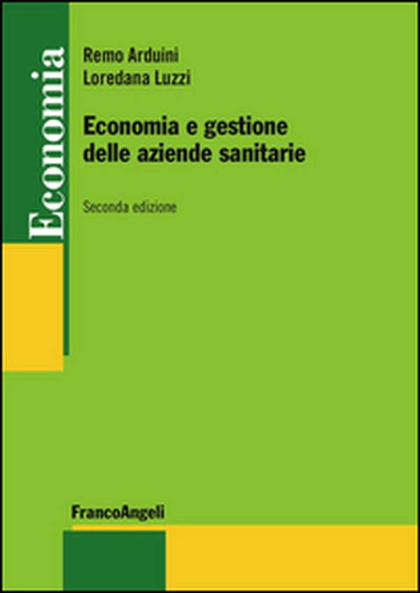 Economia e gestione delle aziende sanitarie - Librerie.coop Economia e gestione delle aziende sanitarie - Librerie.coop