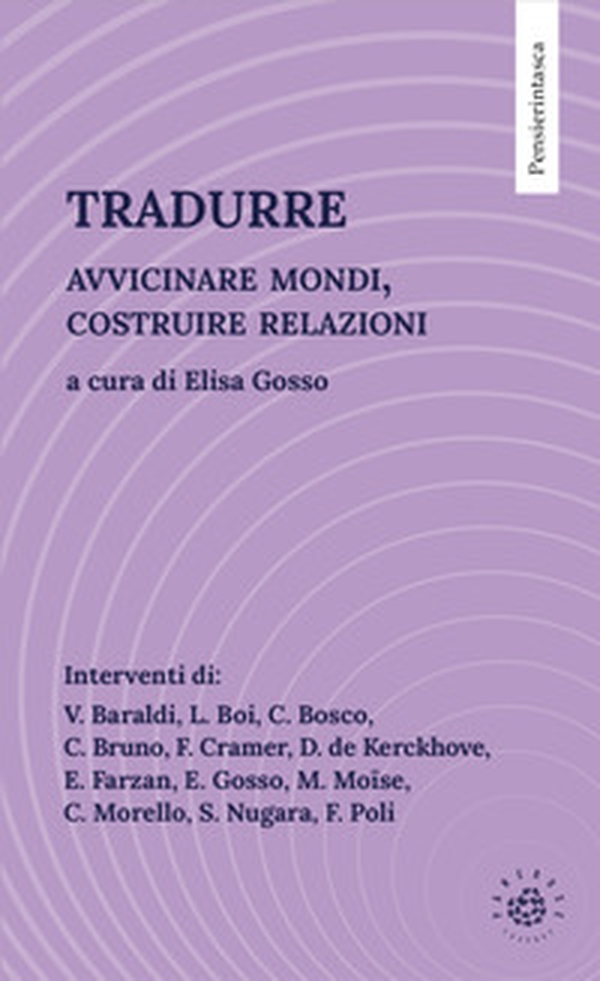 Tradurre. Avvicinare mondi, costruire relazioni - Librerie.coop Tradurre. Avvicinare mondi, costruire relazioni - Librerie.coop
