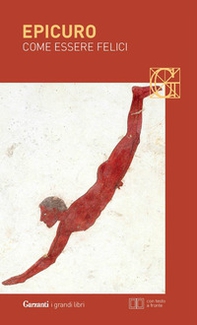 Come essere felici: Lettera a Meneceo-Massime capitali-Gnomologio vaticano-Vita di Epicuro. Testo greco a fronte - Librerie.coop Come essere felici: Lettera a Meneceo-Massime capitali-Gnomologio vaticano-Vita di Epicuro. Testo greco a fronte - Librerie.coop