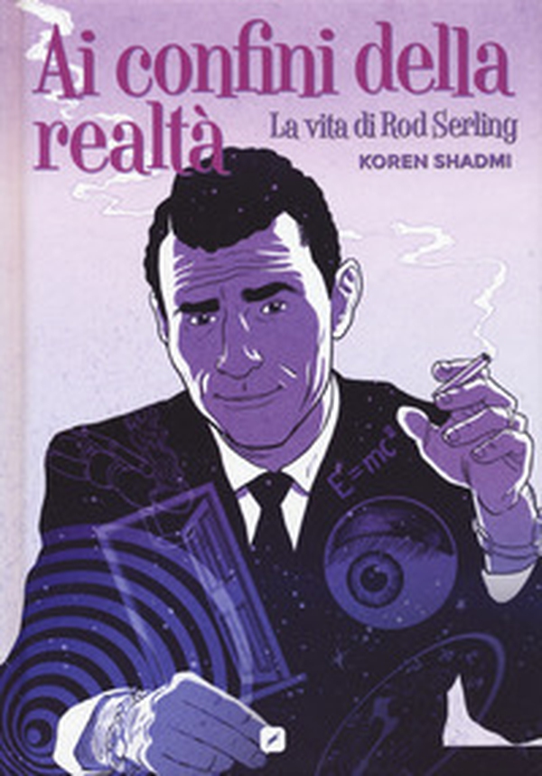 Ai confini della realtà. La vita di Rod Serling - Librerie.coop Ai confini della realtà. La vita di Rod Serling - Librerie.coop
