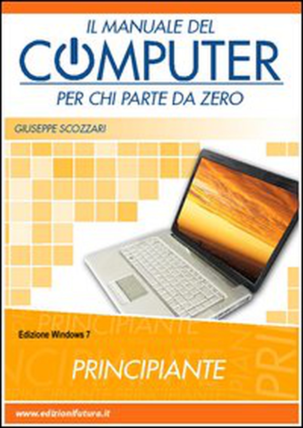 Il manuale del computer per chi parte da zero. Windows 7 - Librerie.coop Il manuale del computer per chi parte da zero. Windows 7 - Librerie.coop