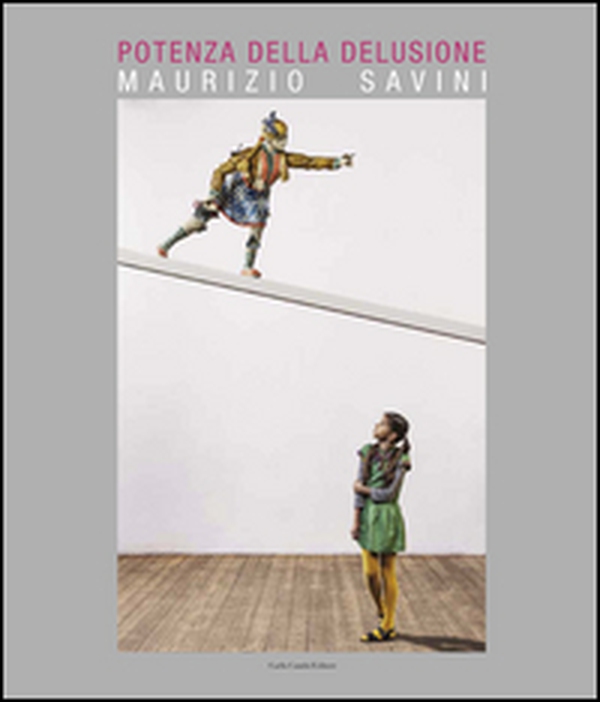 Maurizio Savini. Potenza della delusione - Librerie.coop Maurizio Savini. Potenza della delusione - Librerie.coop