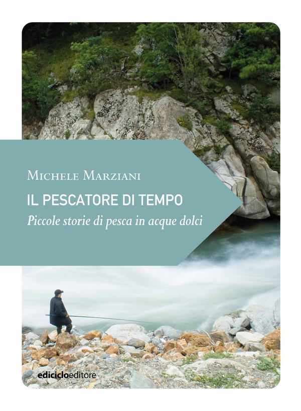 Il pescatore di tempo - Librerie.coop Il pescatore di tempo - Librerie.coop
