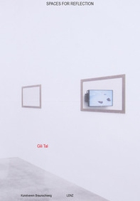 Gili Tal. Spaces for reflection. Ediz. inglese e tedesca - Librerie.coop