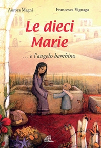 Le dieci Marie... e l'angelo bambino - Librerie.coop