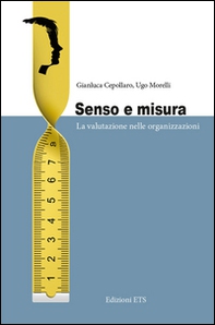 Senso e misura. La valutazione nelle organizzazioni - Librerie.coop Senso e misura. La valutazione nelle organizzazioni - Librerie.coop