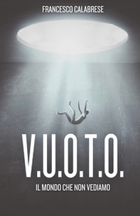 V.u.o.t.o. Il mondo che non vediamo. Cinico antidoto - Librerie.coop V.u.o.t.o. Il mondo che non vediamo. Cinico antidoto - Librerie.coop