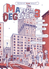 Materia degenere - Vol. 3 - Librerie.coop Materia degenere - Vol. 3 - Librerie.coop