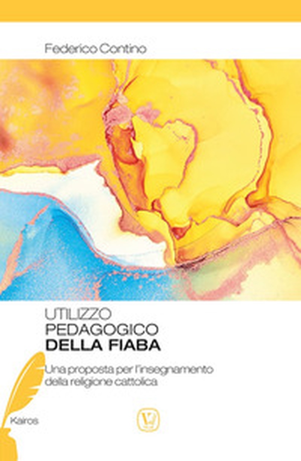 Utilizzo pedagogico della fiaba. Una proposta per l'insegnamento della religione cattolica - Librerie.coop Utilizzo pedagogico della fiaba. Una proposta per l'insegnamento della religione cattolica - Librerie.coop