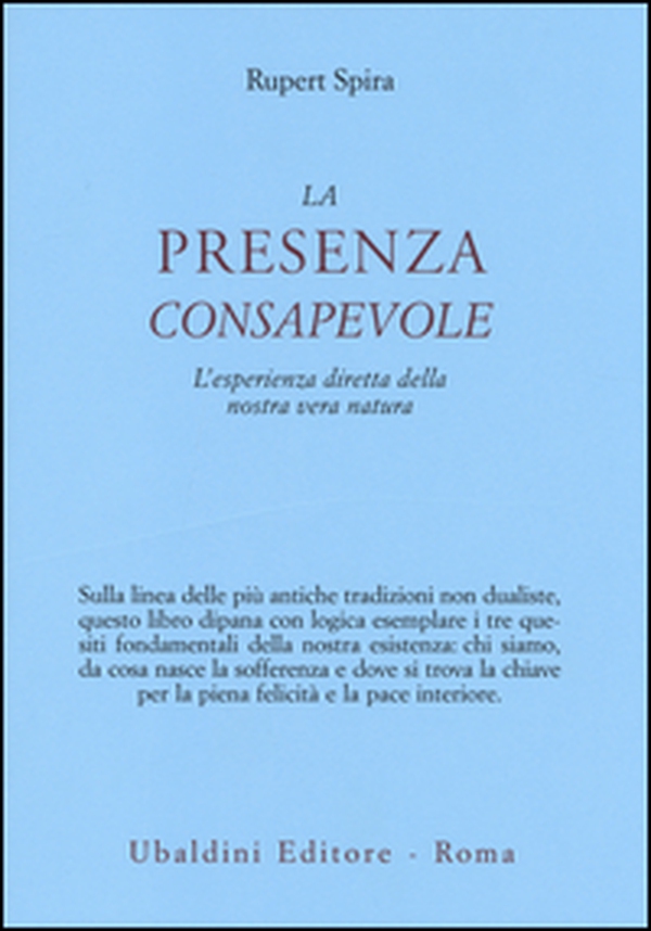 La presenza consapevole. L'esperienza diretta della nostra vera natura - Librerie.coop La presenza consapevole. L'esperienza diretta della nostra vera natura - Librerie.coop