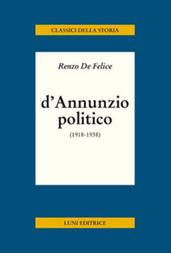 D'Annunzio politico - Librerie.coop D'Annunzio politico - Librerie.coop