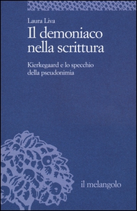 Il demoniaco nella scrittura. Kierkegaard e lo specchio della pseudonimia - Librerie.coop Il demoniaco nella scrittura. Kierkegaard e lo specchio della pseudonimia - Librerie.coop