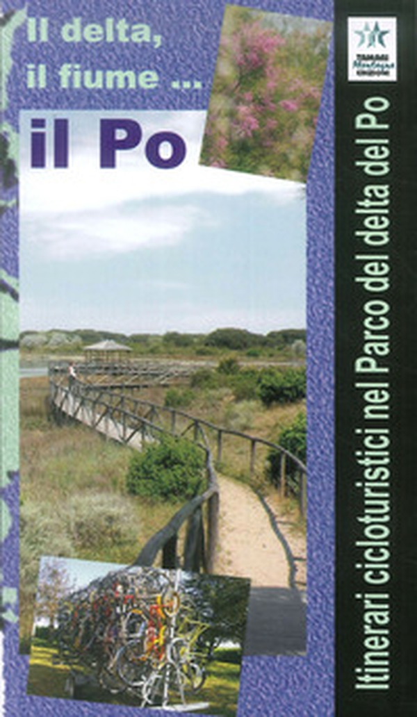 Il delta, il fiume, il Po. Itinerari cicloturistici nel parco del delta del Po - Librerie.coop Il delta, il fiume, il Po. Itinerari cicloturistici nel parco del delta del Po - Librerie.coop