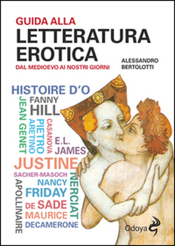 Guida alla letteratura erotica. Dal Medioevo ai giorni nostri - Librerie.coop Guida alla letteratura erotica. Dal Medioevo ai giorni nostri - Librerie.coop