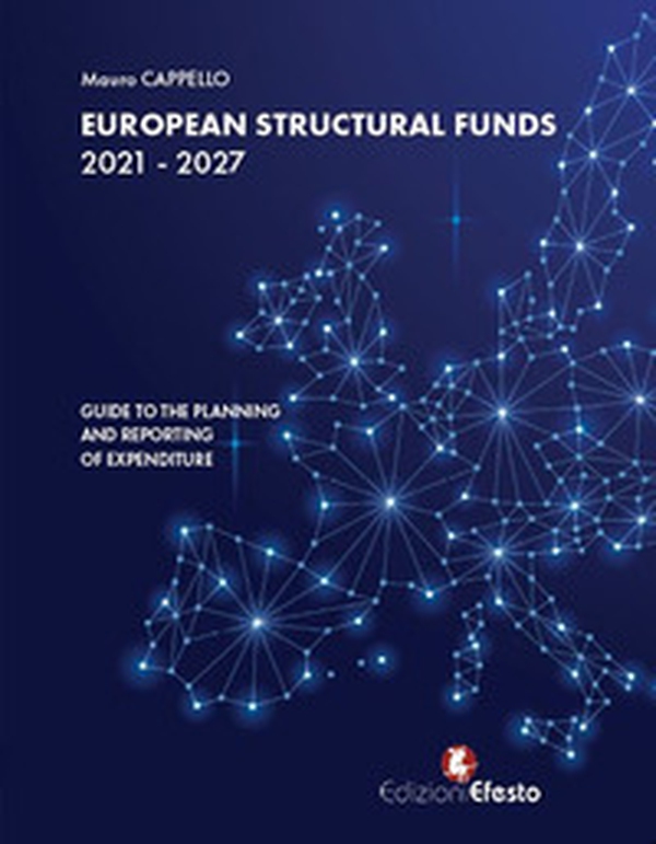 European Structural Funds 2021-2027: guide to the planning and reporting of expenditure - Librerie.coop European Structural Funds 2021-2027: guide to the planning and reporting of expenditure - Librerie.coop