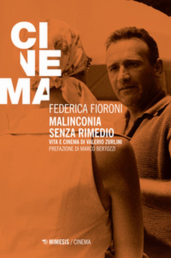 Malinconia senza rimedio. Vita e cinema di Valerio Zurlini - Librerie.coop Malinconia senza rimedio. Vita e cinema di Valerio Zurlini - Librerie.coop