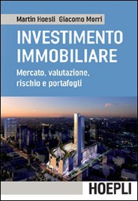 L'investimento immobiliare. Mercato, valutazioni, rischio e portafoglio - Librerie.coop L'investimento immobiliare. Mercato, valutazioni, rischio e portafoglio - Librerie.coop