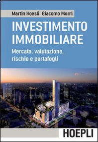 L'investimento immobiliare. Mercato, valutazioni, rischio e portafoglio - Librerie.coop