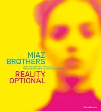 Miaz Brothers con i maestri del XX secolo. Reality: optional. Ediz. italiana e inglese - Librerie.coop