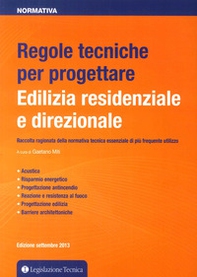 Regole tecniche per progettare. Edilizia residenziale e direzionale - Librerie.coop