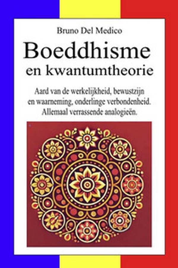Boeddhisme en kwantumtheorie. Aard van de werkelijkheid, bewustzijn en waarneming, onderlinge verbondenheid. Allemaal verrassende analogieën - Librerie.coop
