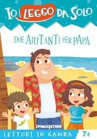 Due aiutanti per papà - Librerie.coop