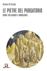 Le pietre del Purgatorio. Dante tra dubbio e vanagloria - Librerie.coop Le pietre del Purgatorio. Dante tra dubbio e vanagloria - Librerie.coop