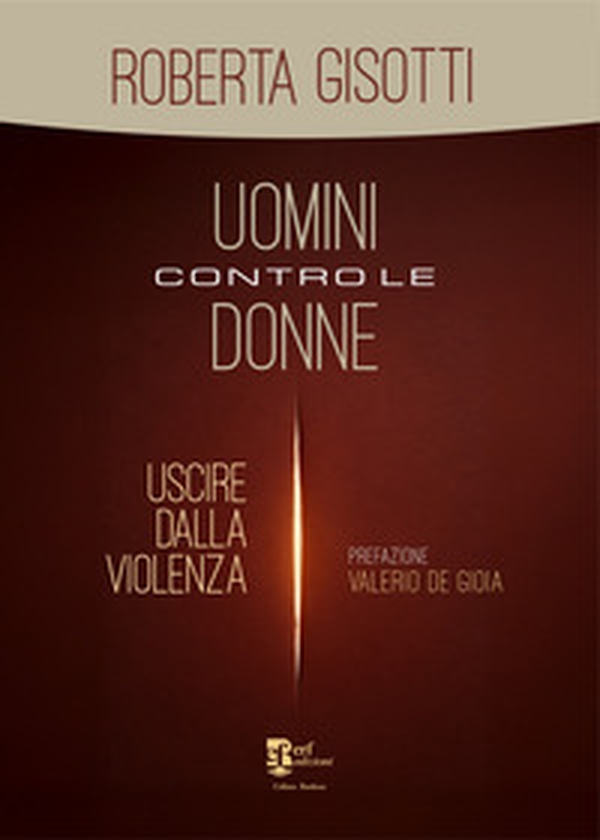 Uomini contro le donne. Uscire dalla violenza - Librerie.coop