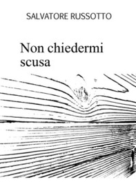 Non chiedermi scusa - Librerie.coop