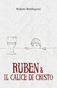 Ruben & il calice di Cristo - Librerie.coop