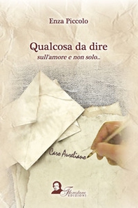 Qualcosa da dire sull'amore e non solo... - Librerie.coop