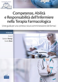 Competenze, abilità e responsabilità dell'infermiere nella terapia farmacologica. Linee guida per una corretta e sicura somministrazione dei farmaci - Librerie.coop