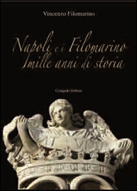Napoli e i Filomarino. Mille anni di storia - Librerie.coop