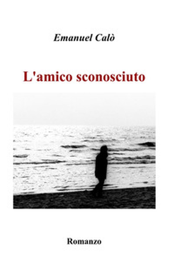L'amico sconosciuto - Librerie.coop L'amico sconosciuto - Librerie.coop