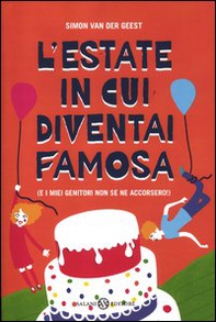 L'estate in cui diventai famosa. (E i miei genitori non se ne accorsero!) - Librerie.coop