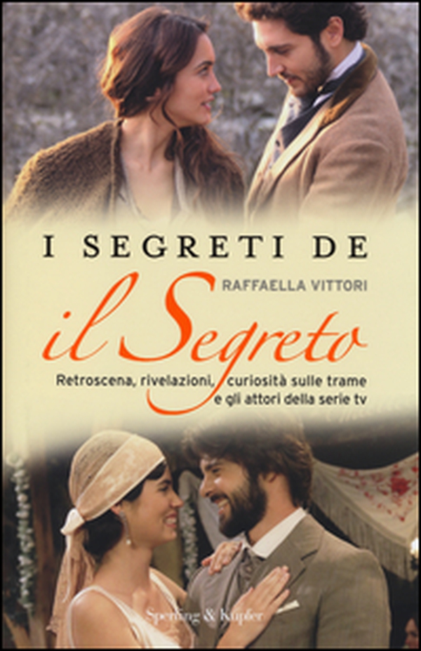I segreti de «Il segreto». Retroscena, rivelazioni, curiosità sulle trame e gli attori della serie tv - Librerie.coop I segreti de «Il segreto». Retroscena, rivelazioni, curiosità sulle trame e gli attori della serie tv - Librerie.coop