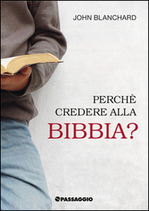 Perché credere alla bibbia - Librerie.coop
