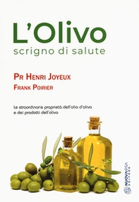 L'olivo scrigno di salute. Le straordinarie proprietà dell'olio d'oliva e dei prodotti dell'olio - Librerie.coop L'olivo scrigno di salute. Le straordinarie proprietà dell'olio d'oliva e dei prodotti dell'olio - Librerie.coop