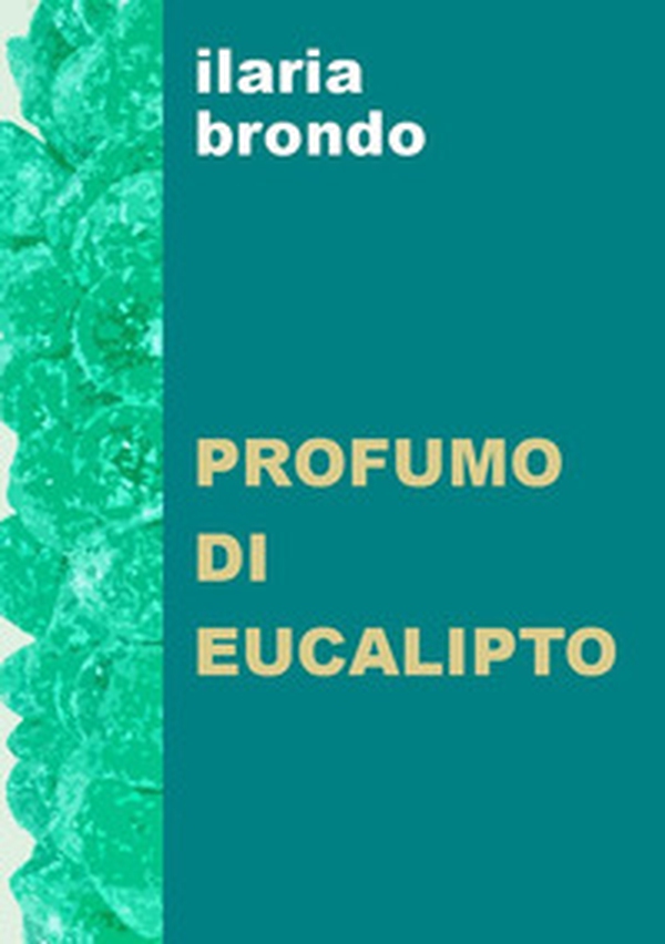 Profumo di eucalipto - Librerie.coop Profumo di eucalipto - Librerie.coop