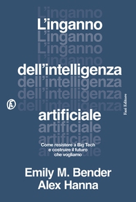 L’inganno dell’intelligenza artificiale - Librerie.coop