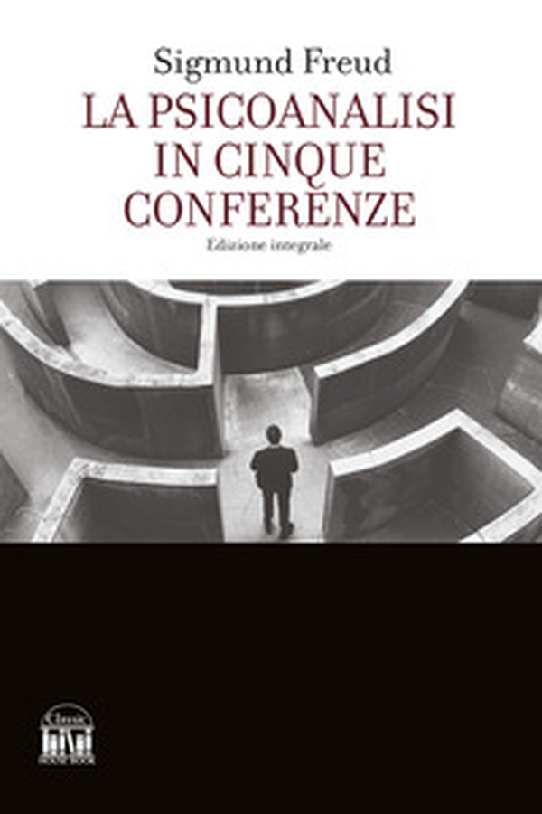 La psicoanalisi in cinque conferenze - Librerie.coop La psicoanalisi in cinque conferenze - Librerie.coop