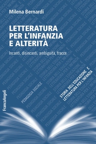 Letteratura per l'infanzia e alterità. Incanti, disincanti, ambiguità, tracce - Librerie.coop