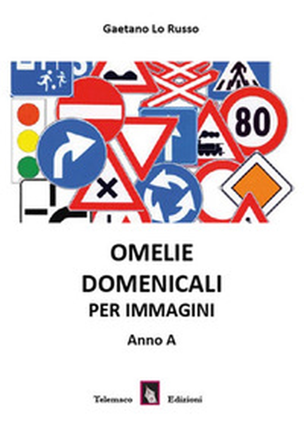Omelie domenicali per immagini. Anno A - Librerie.coop Omelie domenicali per immagini. Anno A - Librerie.coop