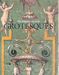 The Palazzo Vecchio grotesques. A guidebook - Librerie.coop The Palazzo Vecchio grotesques. A guidebook - Librerie.coop
