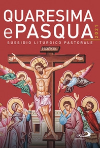 Quaresima e Pasqua 2021. Sussidio liturgico pastorale - Librerie.coop Quaresima e Pasqua 2021. Sussidio liturgico pastorale - Librerie.coop