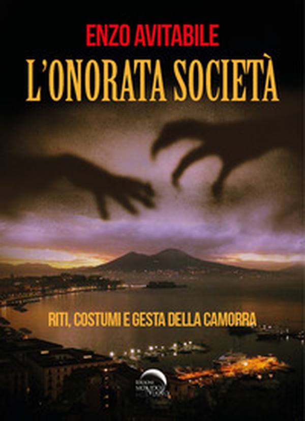 L'onorata società. Riti, costumi e gesta della camorra - Librerie.coop
